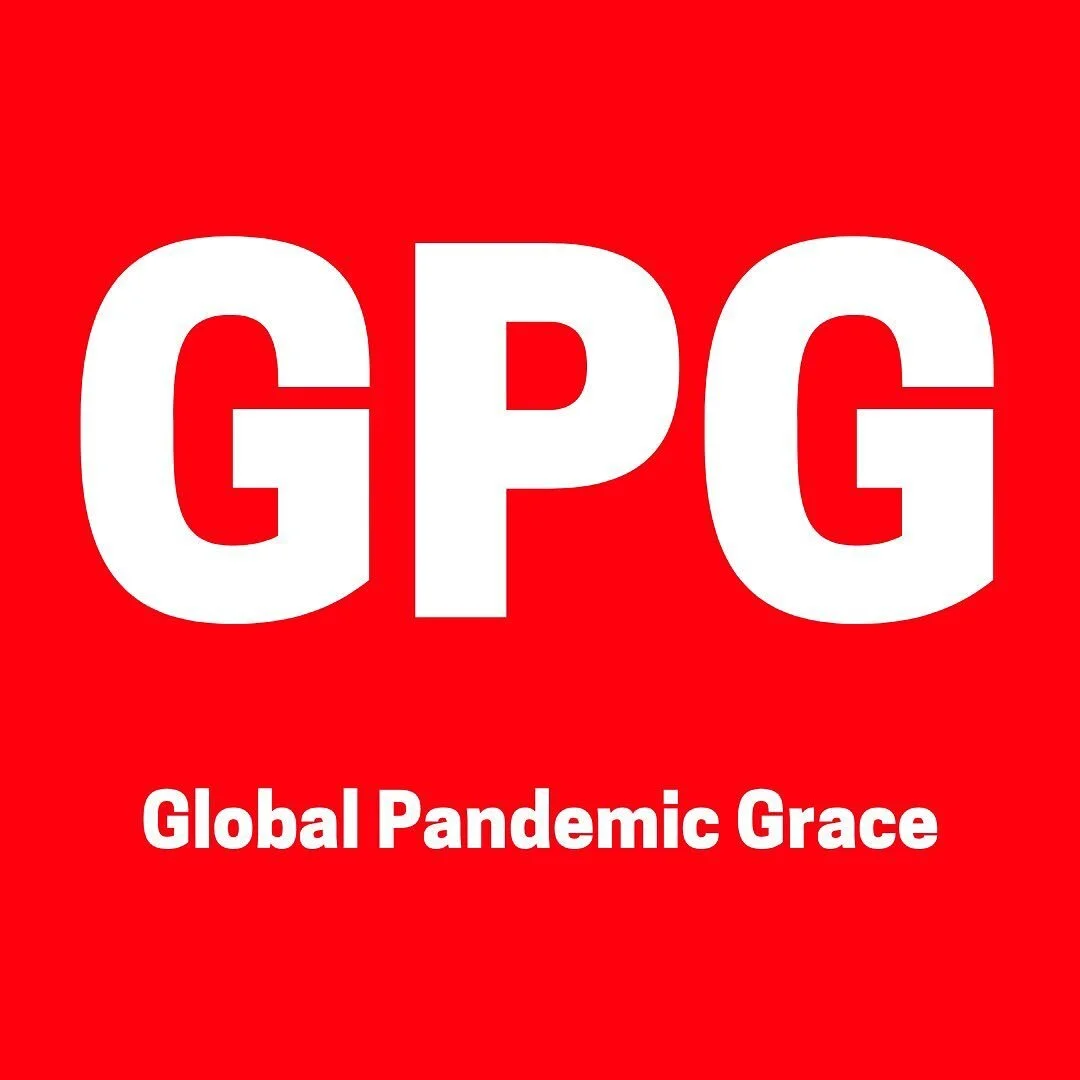 In the midst of this global pandemic I am committing to GPG - Global Pandemic Grace - for myself and others.  I tend to be a glass-is-overflowingly-full type of person.  Uber-optimistic and idealistic.  I recognize that some of this way of being is m