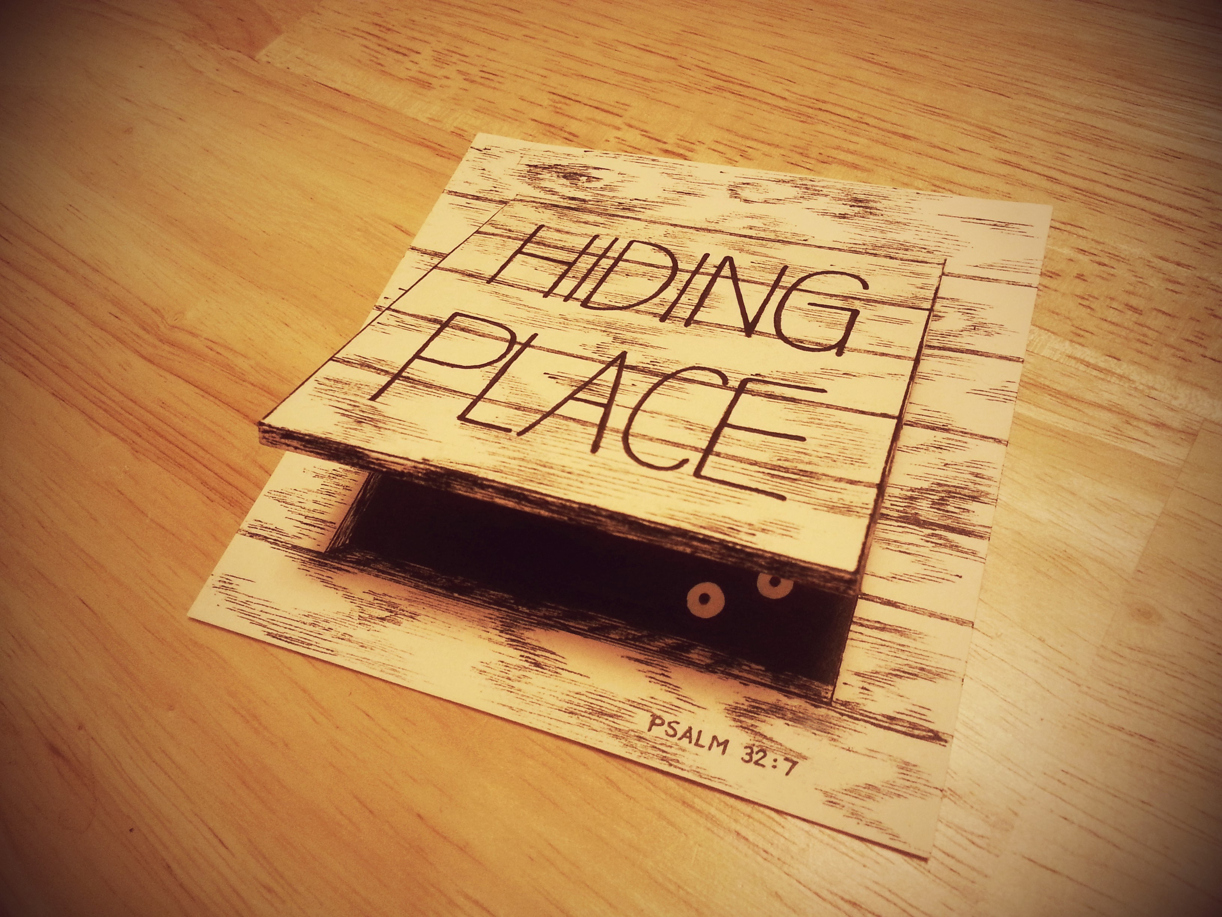  He is my Hiding Place. 