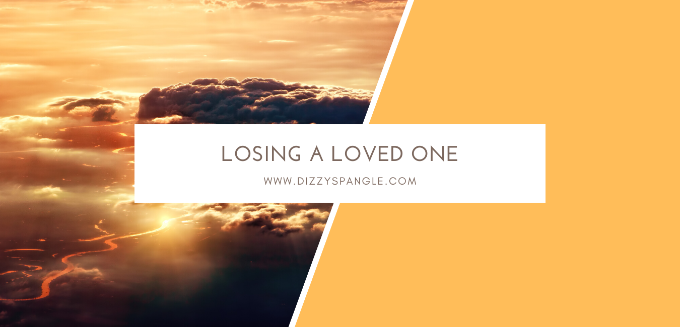 Losing A Loved One // Faithfully Honest