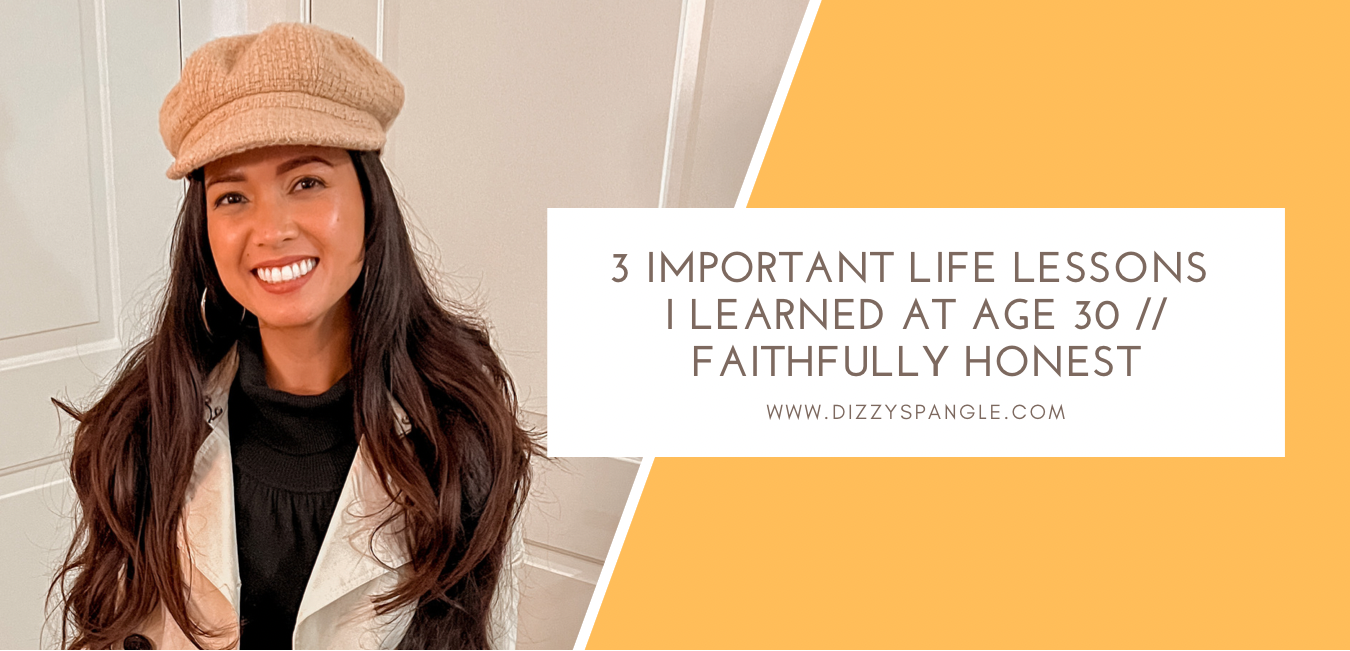 3 Important Life Lessons I Learned at Age 30 // Faithfully Honest