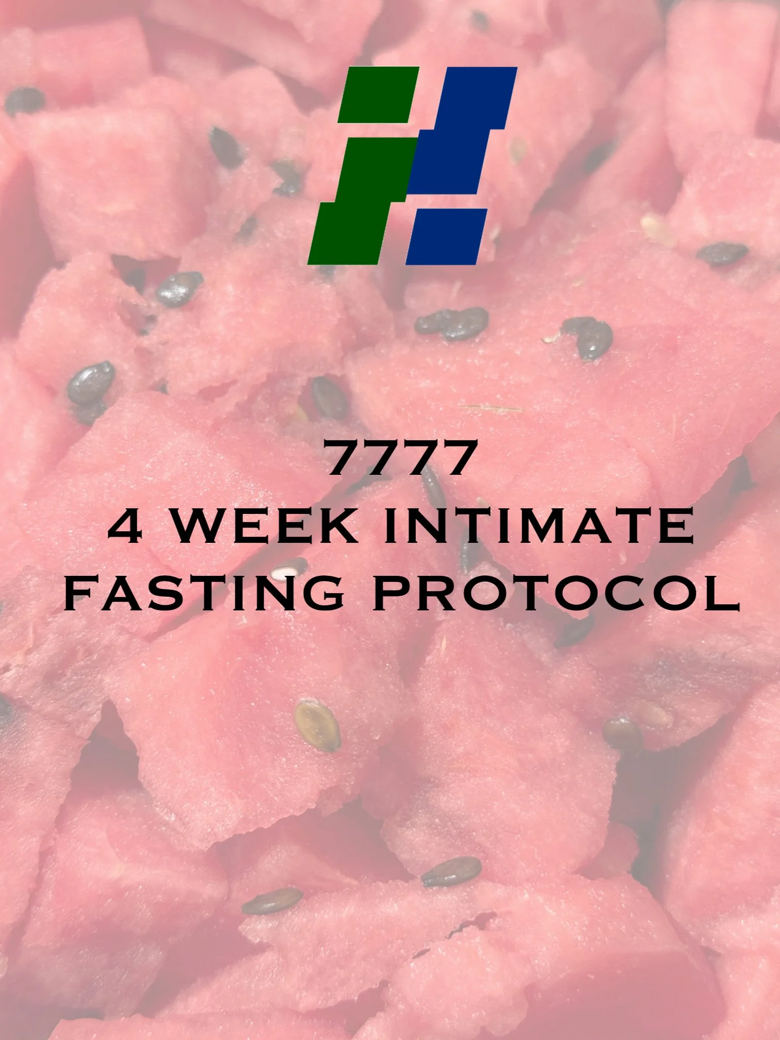 7777 a 4 WEEK INTIMATE (INTERMITTENT) FASTING PROTOCOL