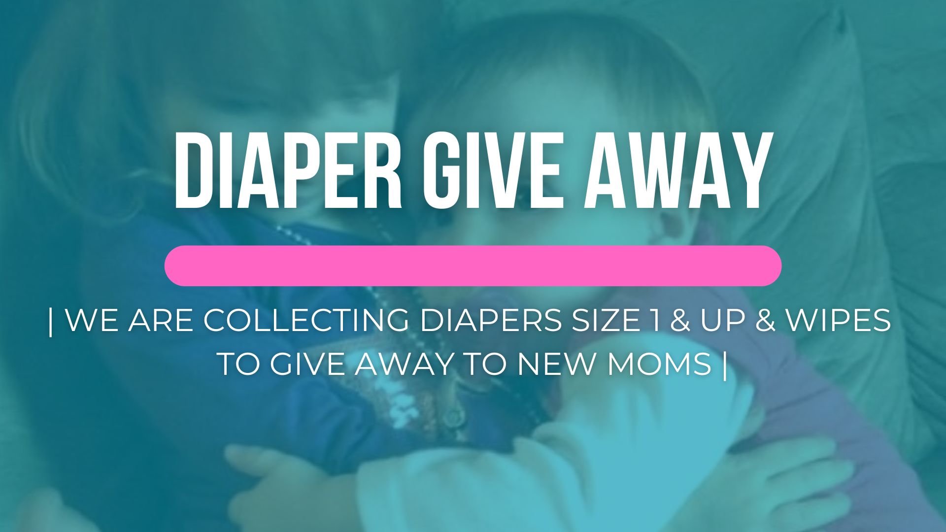 Diaper Give Away — Muncie First Church