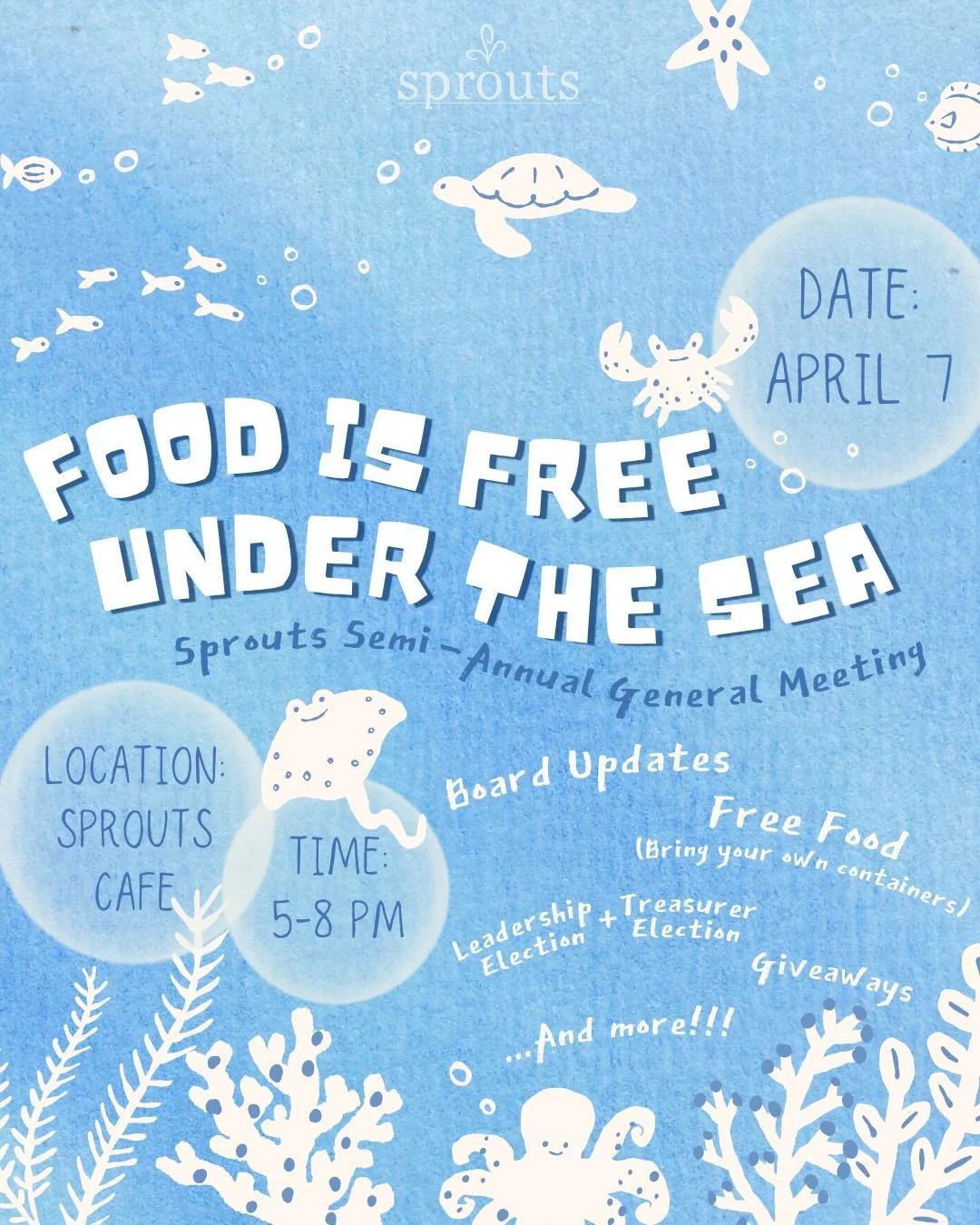 🦀 It's time for SAGM!!! 🦀

Hi Sprouts family! 👋 🌱 It's that time of the year again, Sprouts is holding our Semi-Annual General Meeting. This SAGM, our theme, inspired by a poster placed at our cafe, is 'Food is Free Under the Sea'! 🐳🫧

⏰ Time: 