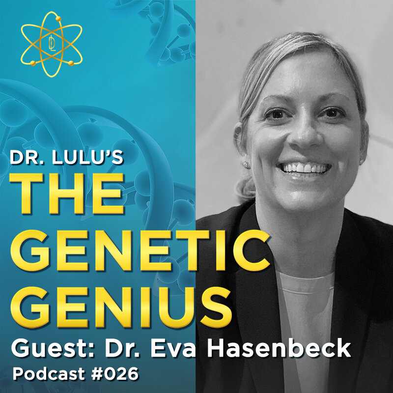 Genetic Genius Guest #026 Dr. Eva Hasenbeck