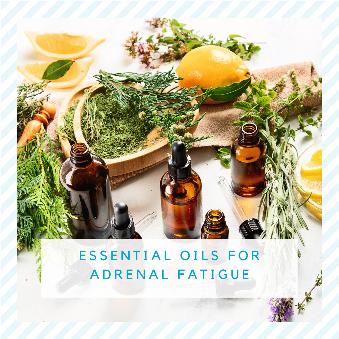 Essential Oils for Adrenal Fatigue