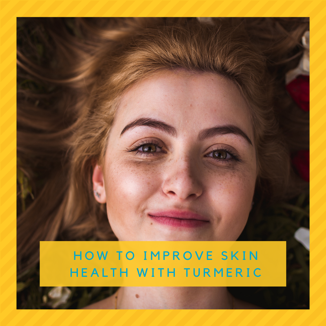 How to Improve Skin Health with Turmeric