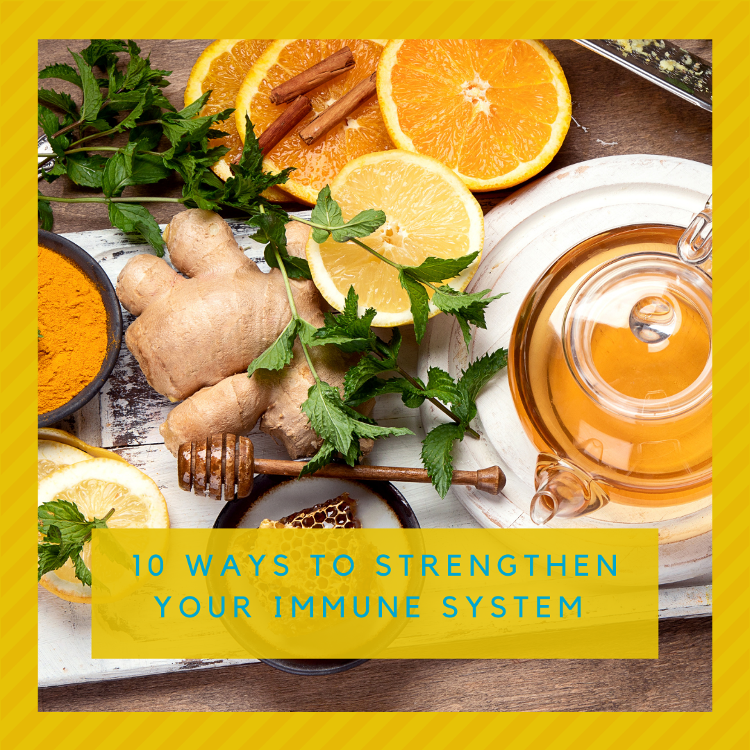 10 Ways To Strengthen Your Immune System