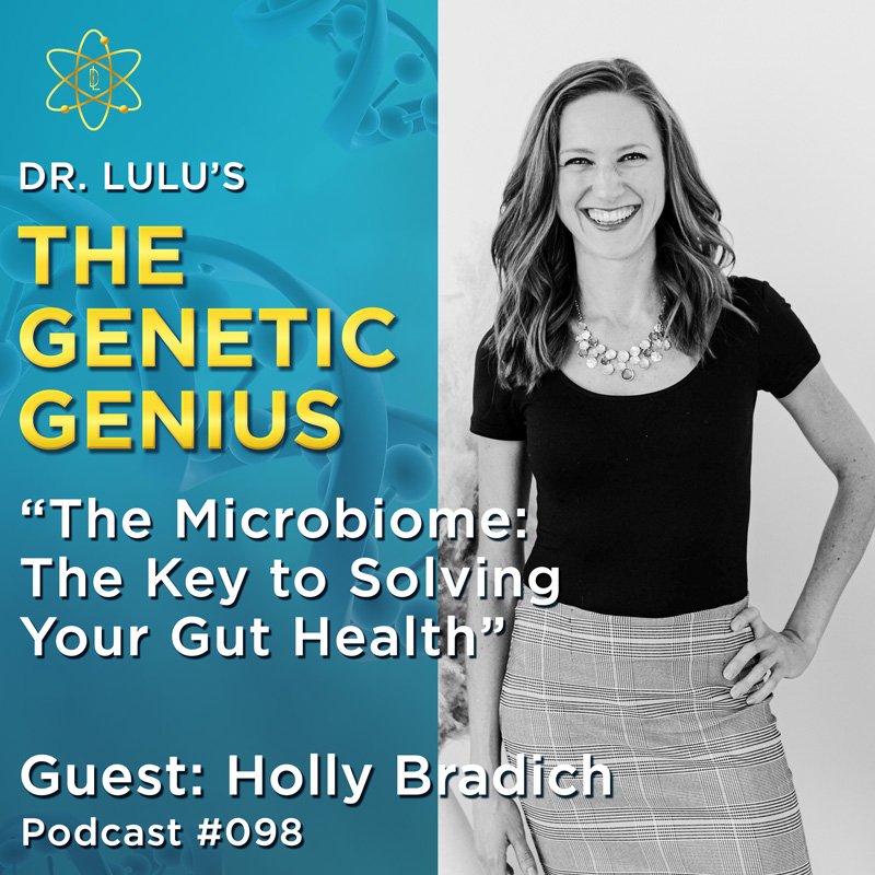 THE MICROBIOME: THE KEY TO SOLVING YOUR GUT HEALTH WITH HOLLY BRADICH