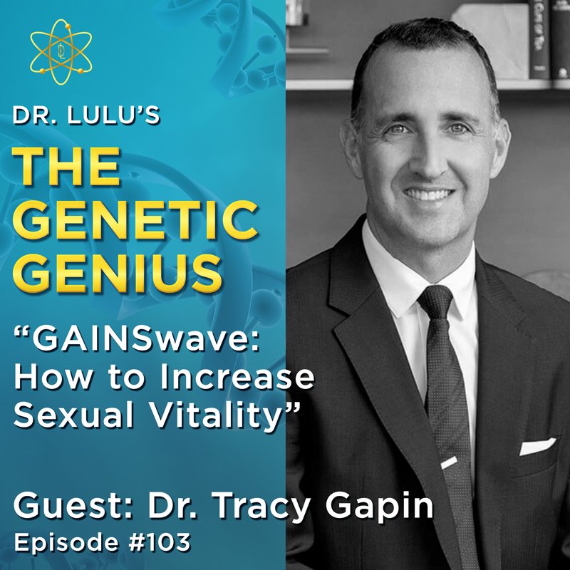 GAINSWave: HOW TO INCREASE SEXUAL VITALITY WITH DR. TRACY GAPIN