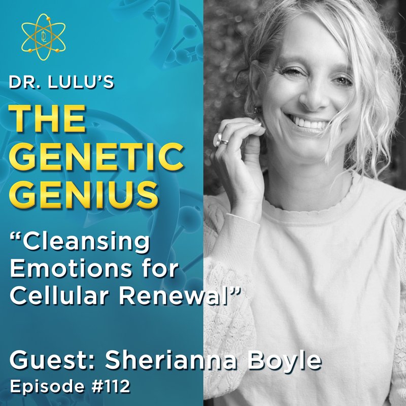 CLEANSE THE EMOTIONS FOR CELLULAR RENEWAL WITH SHERIANNA BOYLE