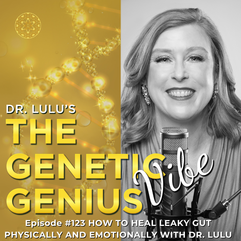 HOW TO HEAL LEAKY GUT PHYSICALLY AND EMOTIONALLY WITH DR. LULU