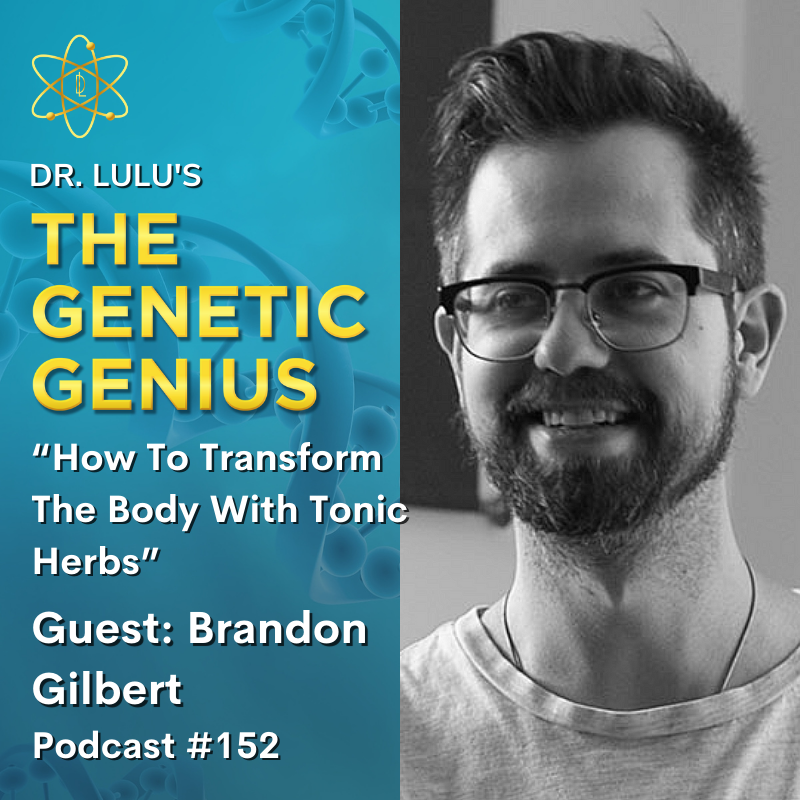 How To Transform The Body With Tonic Herbs Featuring Brandon Gilbert