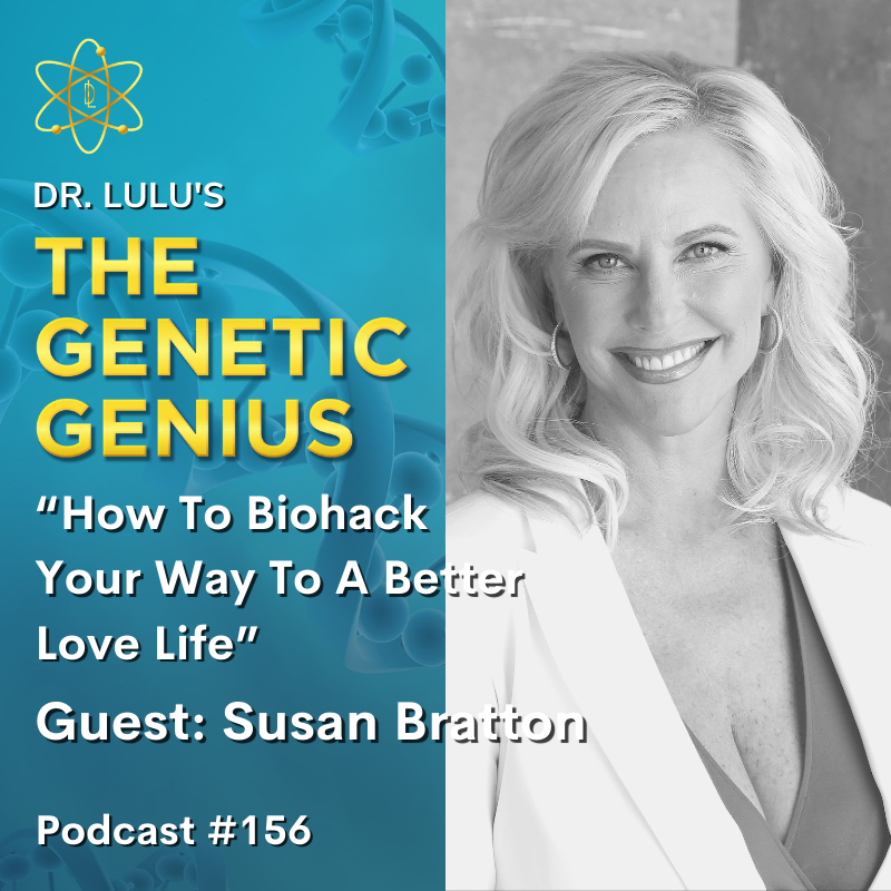 HOW TO BIOHACK YOUR WAY TO A BETTER LOVE LIFE WTIH SUSAN BRATTON