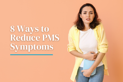 8 Ways To Reduce PMS Symptoms — Dr. LuLu Naturopathic Clinic