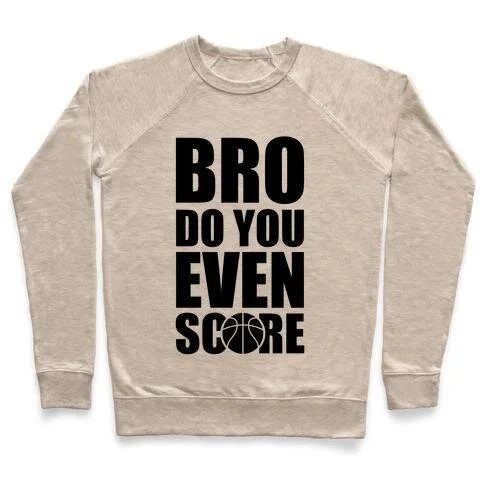 BRO DO YOU EVEN SCORE (BASKETBALL) CREWNECK SWEATSHIRT
PlayMaker Network