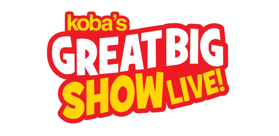 Koba's Great Big Show