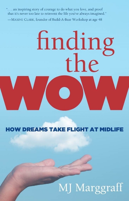 Normal
0
false
false
false
EN-US
X-NONE
X-NONE
Amazon #1 New Release; May 2003, BT Publishing, Boston. / “I wrote ‘Finding the Wow’, hoping it will inspire others to do what they love." / Photo Courtesy MJ Marggraff