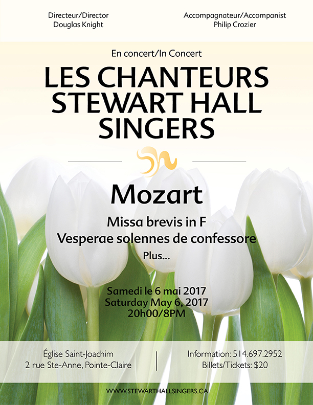A message from Douglas Knight, director: In May 2017 we will perform a “Mozart plus ” concert featuring two sacred works by the celebrated composer. The concert will open with his Missa brevis in F, KV 192 written in 1774; this work is of particular interest in his treatment of the Credo. Next on the programme will be his Vesperae solennes de confessore KV 339 written in 1780; this was to be the last choral composition he would write for the Salzburg Cathedral. The “ plus ” portion of the concert will be a collection of motets and madrigals by Palestrina, Arcadelt, Passereau et al., as well as contemporary works by such composers as Rutter and Sirett. With: Tamara Vickerd, soprano Danielle Vaillancourt, mezzo-soprano Patrick McGill, tenor Clayton Kennedy, baritone