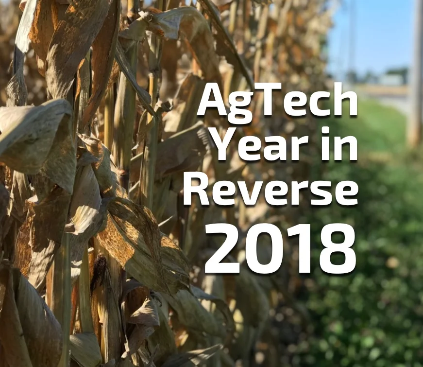 AgTech Year in Reverse: 2018
