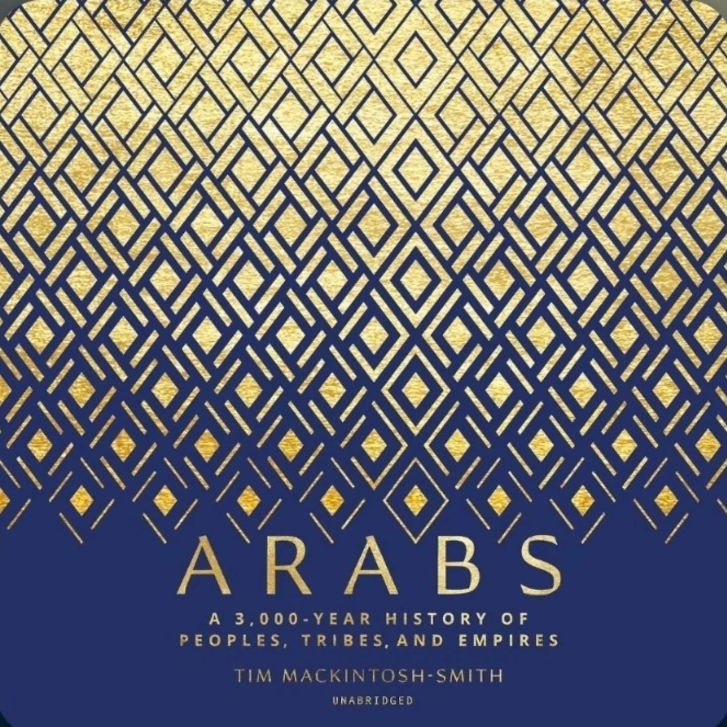 BOOK REVIEW

Arabs: A 3000 Year History of Peoples, Tribes and Empires 
By Tim Macintosh-Smith

A fascinating, comprehensive and beautifully-written history of the Arabs, starting 1500 years before the birth of Islam.

Written from the vantage point 