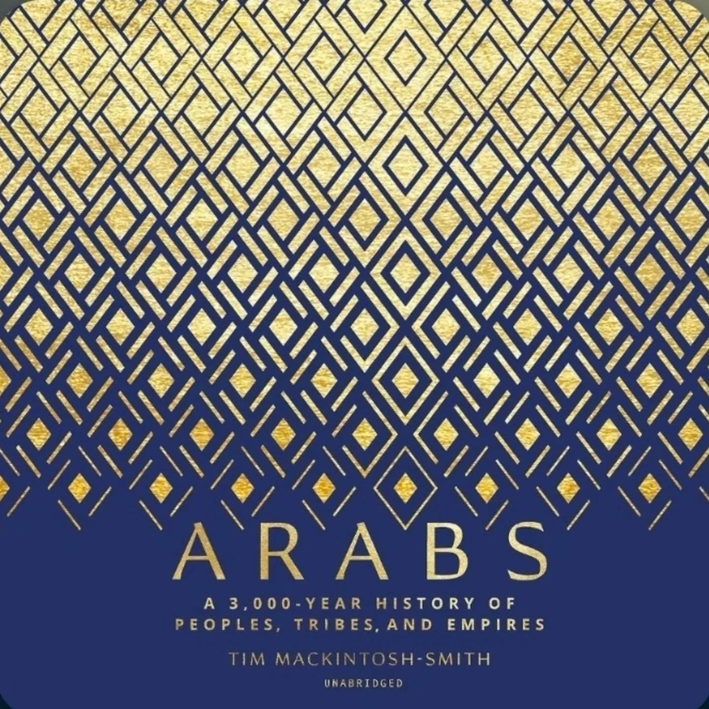 BOOK REVIEW

Arabs: A 3000 Year History of Peoples, Tribes and Empires 
By Tim Macintosh-Smith

A fascinating, comprehensive and beautifully-written history of the Arabs, starting 1500 years before the birth of Islam.

Written from the vantage point 