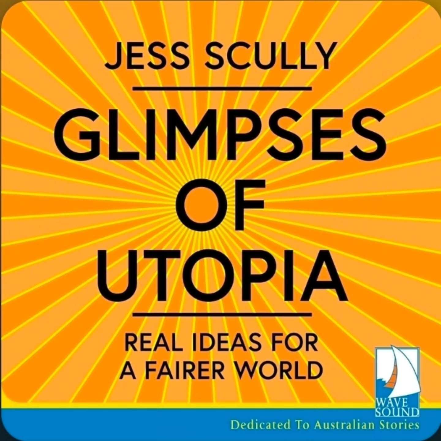 BOOK REVIEW

Glimpses of Utopia: Real Ideas for a Fairer World 
By Jess Scully (@jessscullysydney) 

This books works to prove the famous William Gibson quote "The future is already here &ndash; it's just not evenly distributed" and succeed