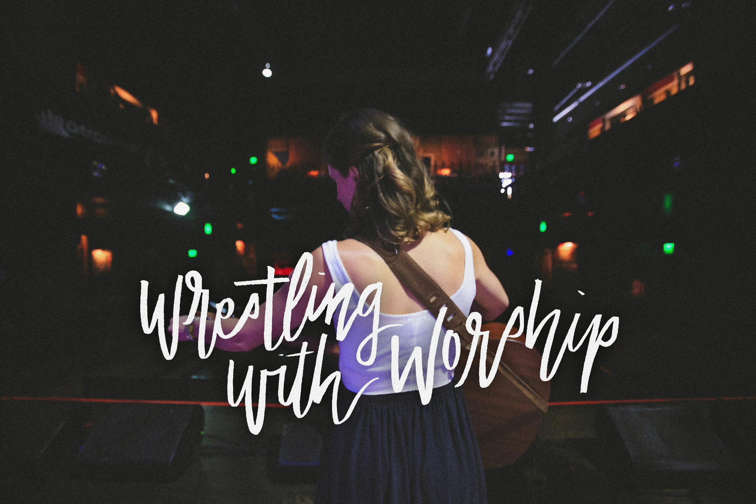 Wrestling with Worship