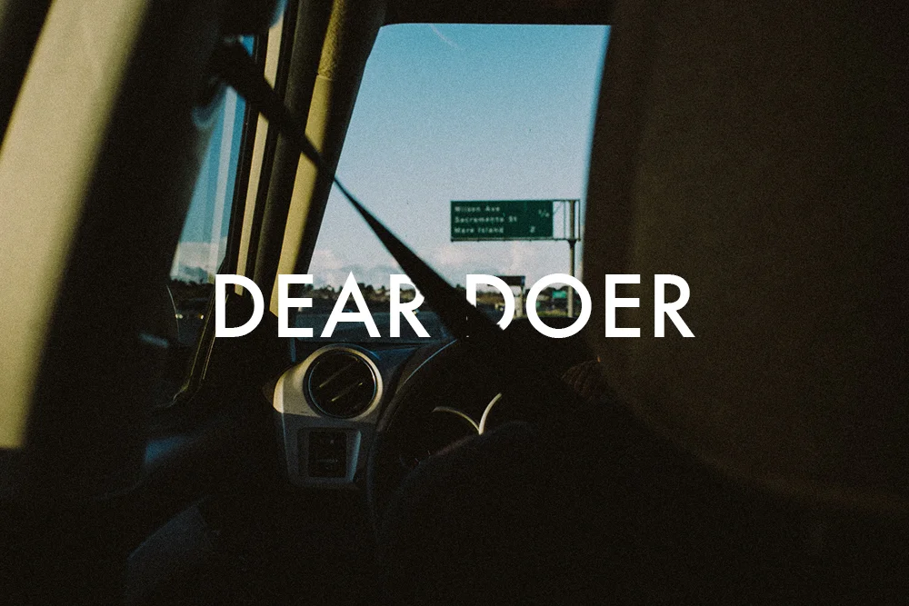 Dear Doer,