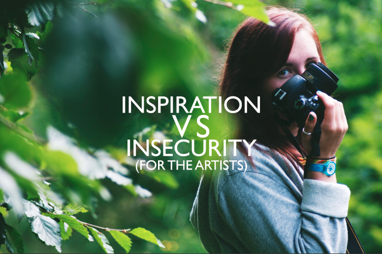 Inspiration vs. Insecurity (for the artists)