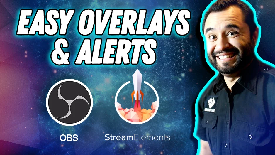 HOW TO: Stream Overlays &amp; Alerts! // OBS Studio // StreamElements