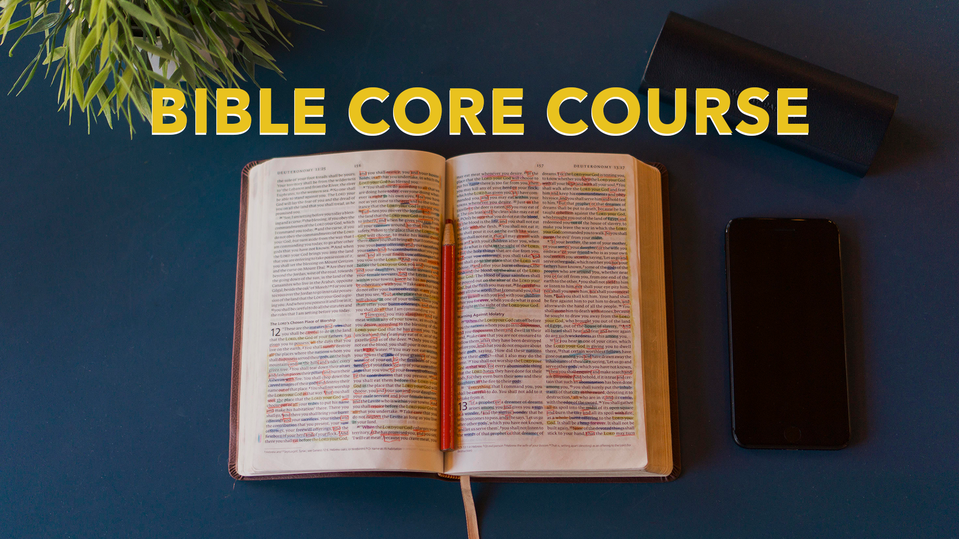   Bible Core Course   March 26th - June 21th , 2023   find out more  