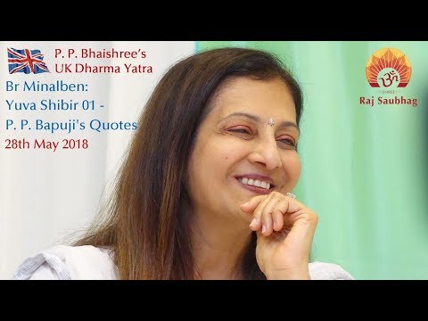 Br Minalben - P. P. Bapuji's Quotes Part 1 - Yuva Shibir, London - May 2018