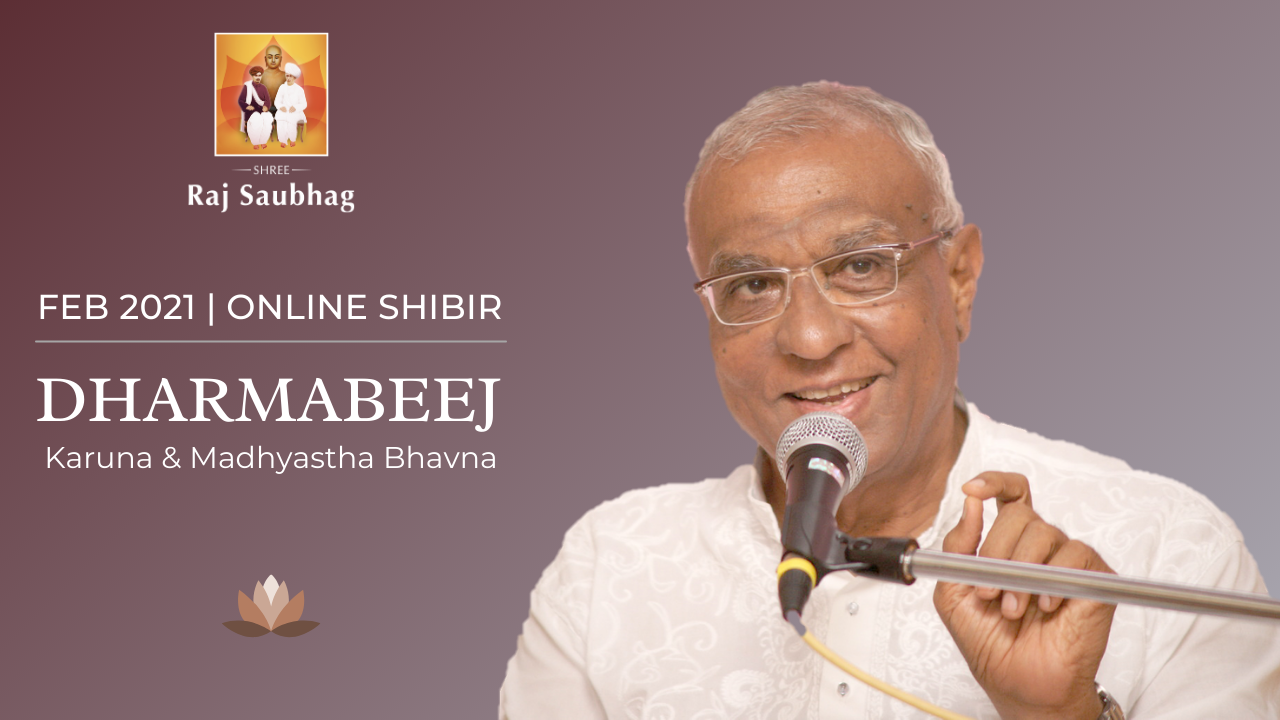 Online Shibir - Feb 2021 - Karuna & Madhyastha Bhavana (Dharmabeej)