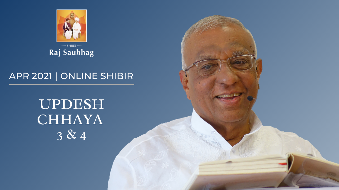 Online Shibir - April 2021 - Updesh Chhaya 3 & 4