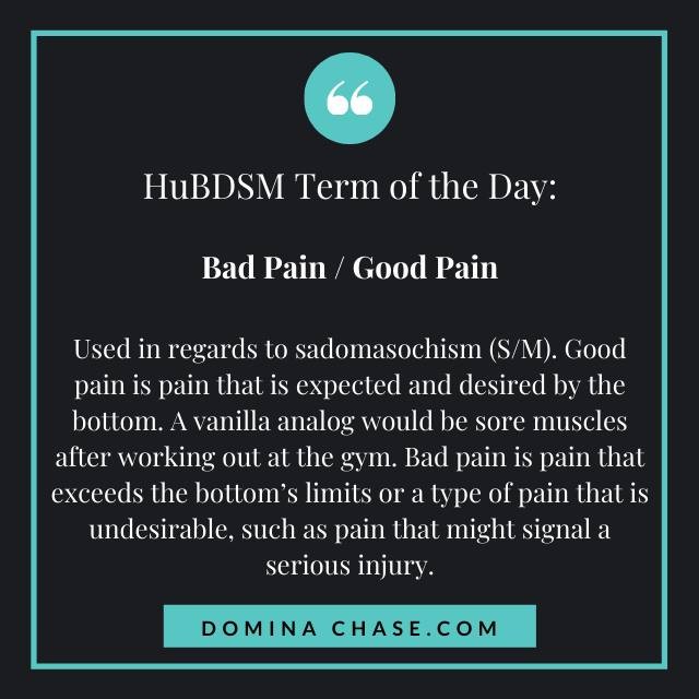 Word of the Day: Bad Pain / Good Pain

Check out more terms in our glossary http://bit.ly/bdsmglossary

For more info on this term or to suggest changes to our glossary, join our discussions in the Facebook group Humanistic BDSM: Inclusive AF Kink ht