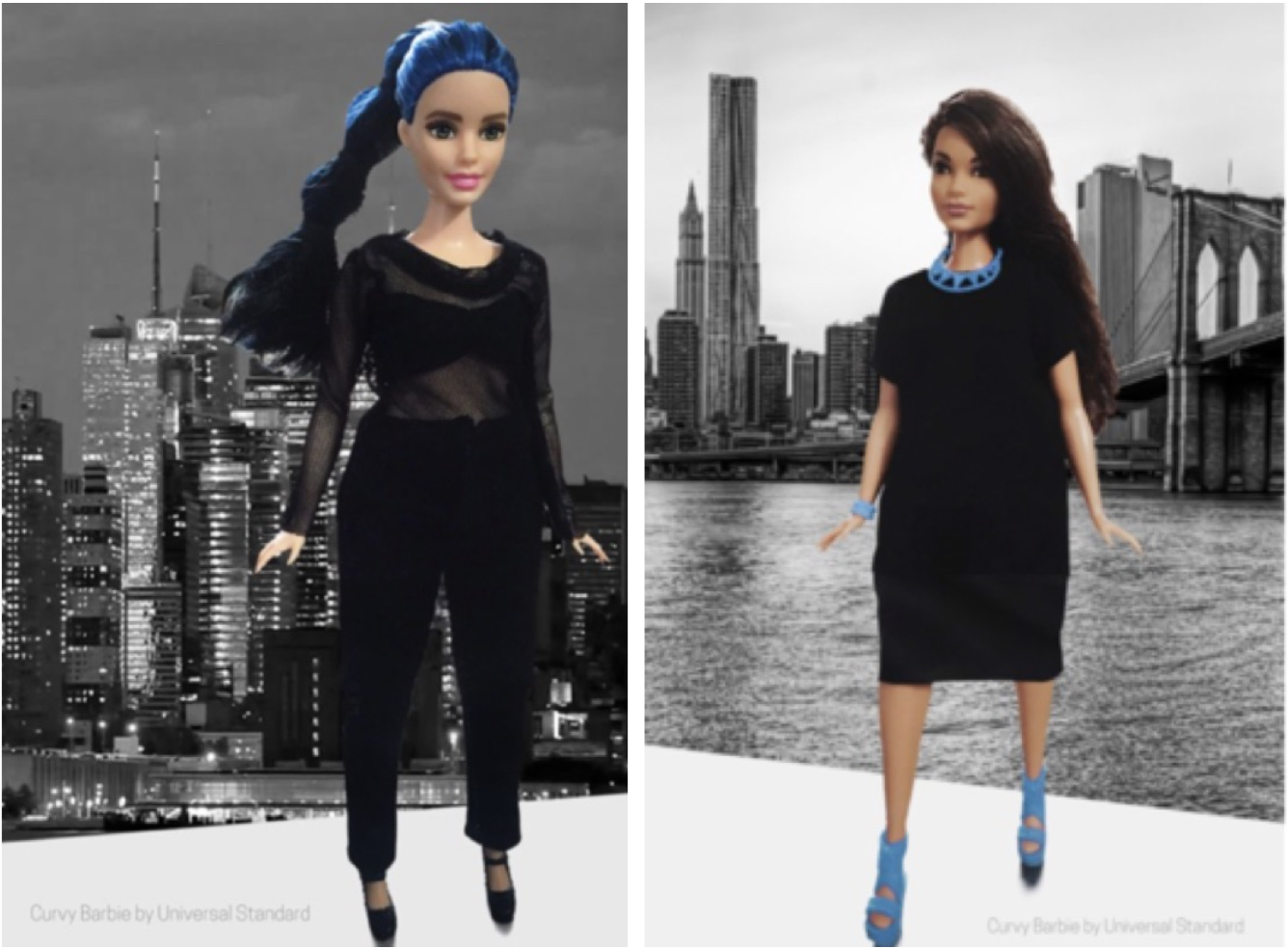   PR Stunt   Curvy Barbie, Barbie's plus-size cousin, doesn't have a single designer dress. In this PR stunt Universal Standard designed her a line clothes that gives her the look and style she deserves. 