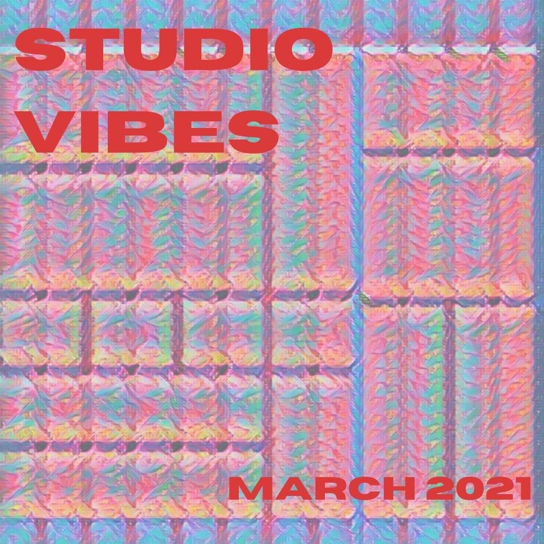 STUDIO VIBES MARCH 2021.jpg