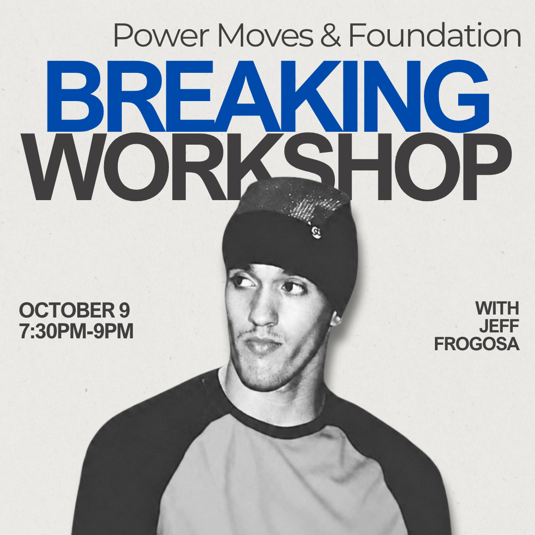 WORKSHOP: Breakdancing - Foundations, Musicality &amp; Power Moves
