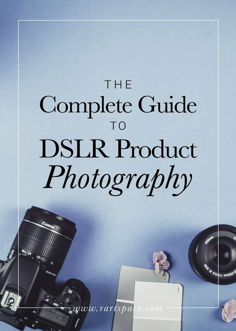 the-complete-guide-to-DSLR-product-photography-by-r-artspace.jpg