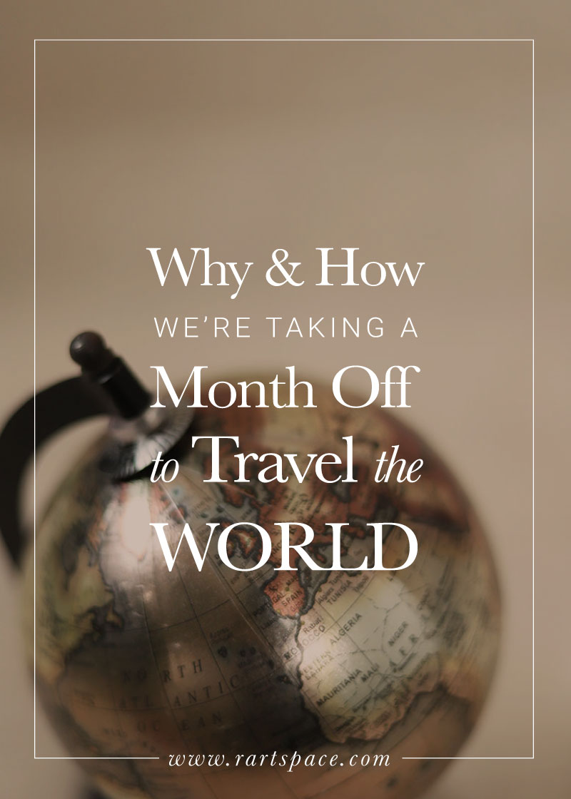 why-and-how-were-taking-a-month-off-to-travel-the-world.jpg