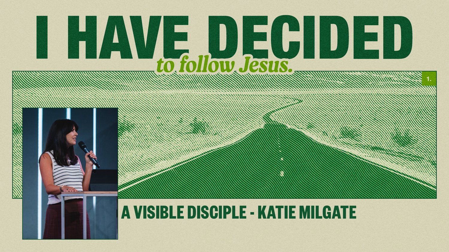 I Have Decided • PT.4 - A Visible Disciple • Katie Milgate
