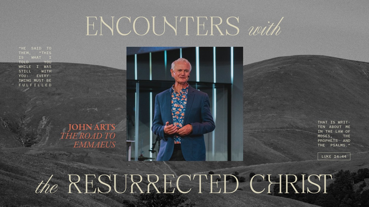 Encounters with the Risen Christ • PT.1 - The Road to Emmaus • John Arts