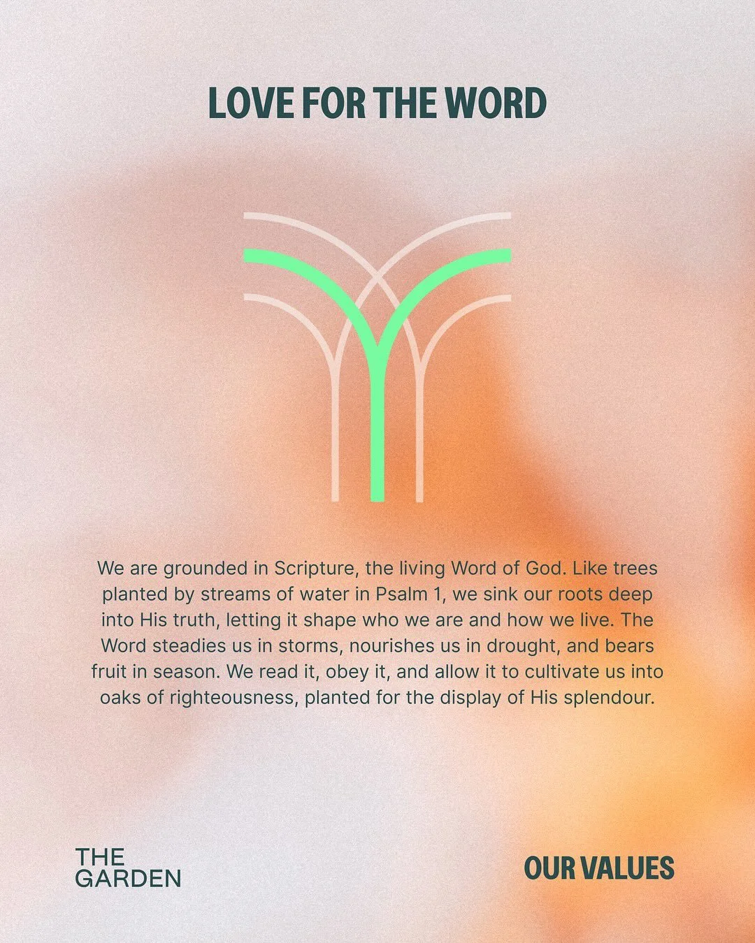 We are grounded in Scripture, the living Word of God. Like trees planted by streams of water in Psalm 1, we sink our roots deep into His truth, letting it shape who we are and how we live. The Word steadies us in storms, nourishes us in drought, and 