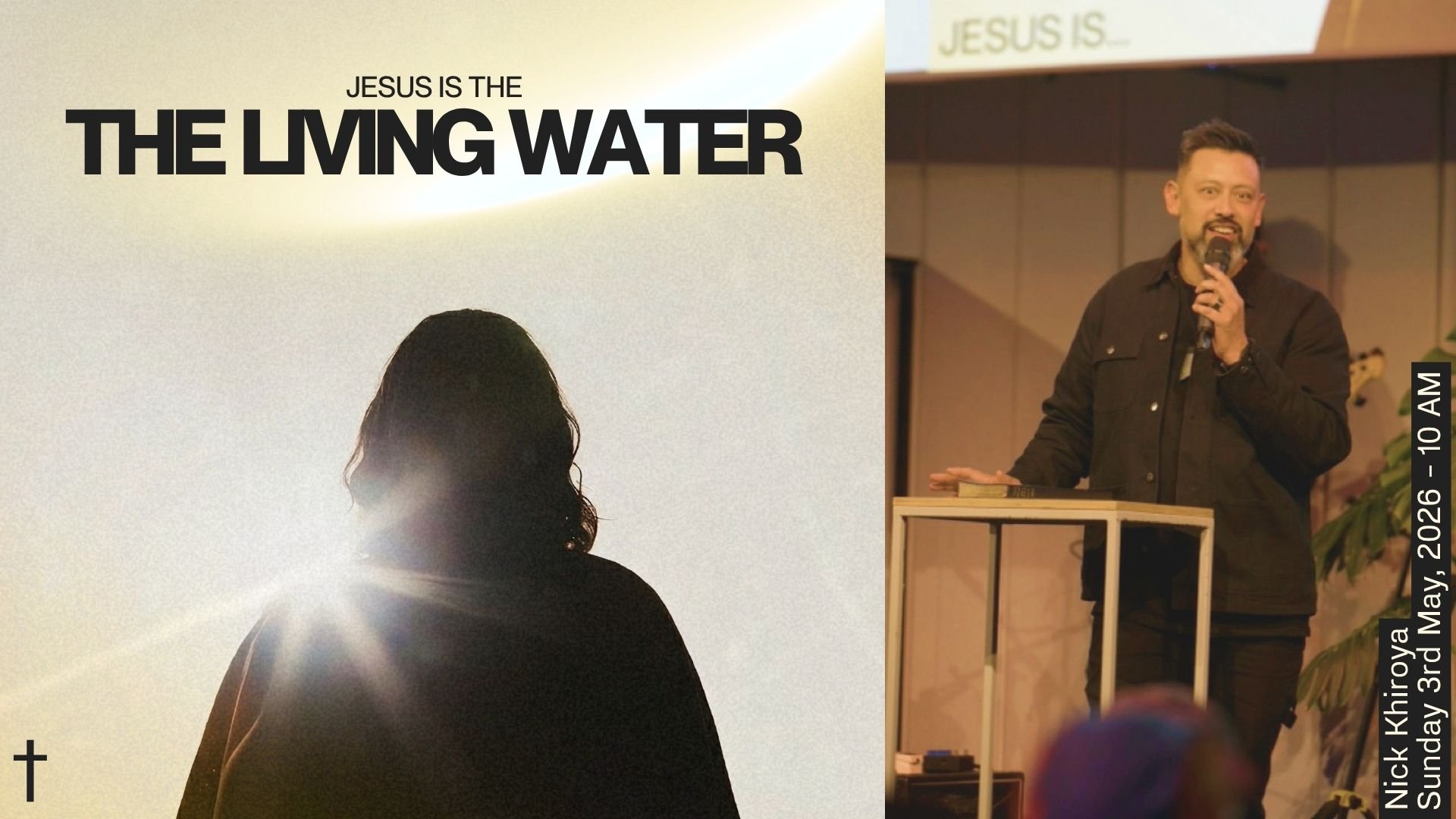Jesus IS . . . the Living Water • Nick Khiroya