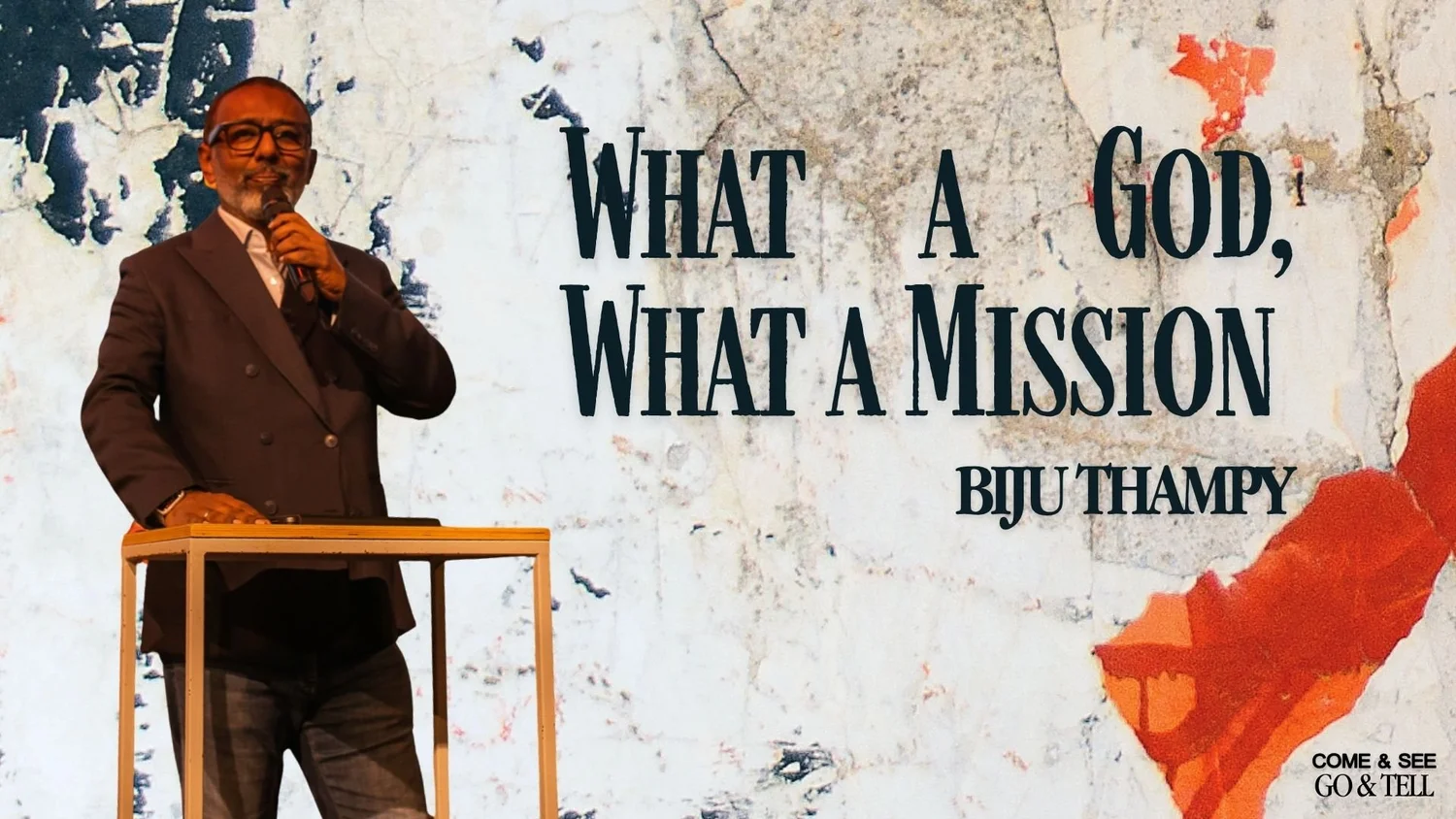 What a God, What a Mission • Biju Thampy - Come & See, Go & Tell episode artwork