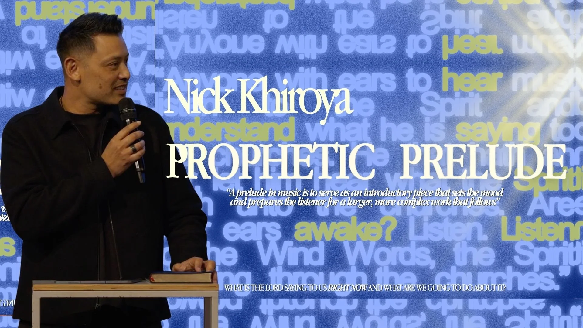 A Prophetic Prelude • Nick Khiroya - 09 August 2026