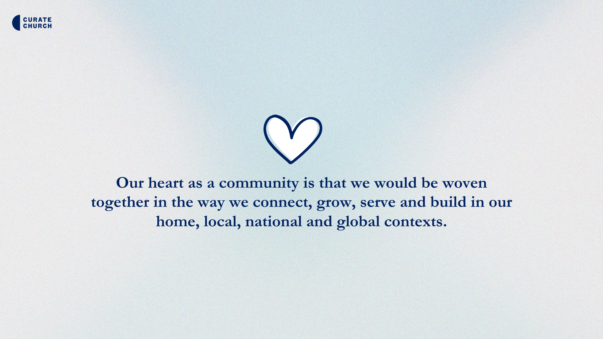 A light blue gradient background with a centered navy blue heart outline and a quote about community and connection. The top left corner features the logo of Curate Church, which includes a navy blue icon and text.