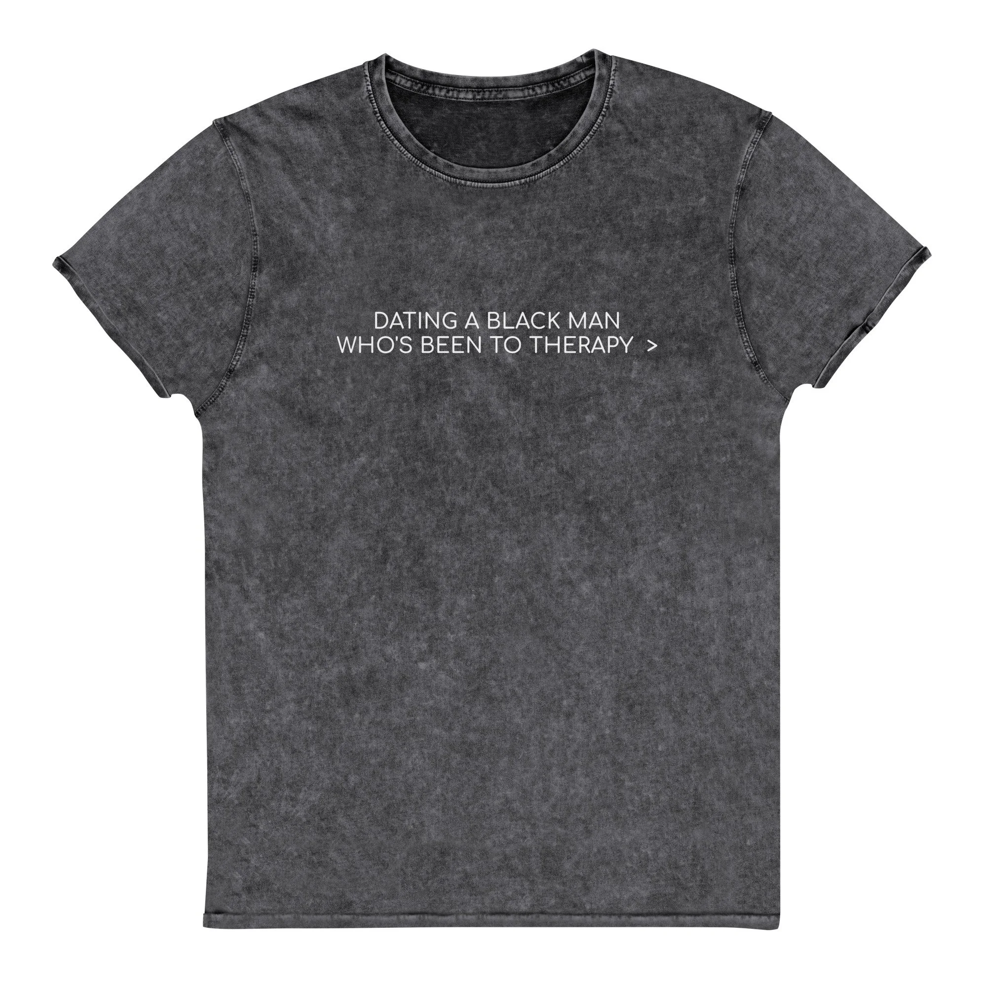 Dating a Black Man Who's Been to Therapy Tshirt