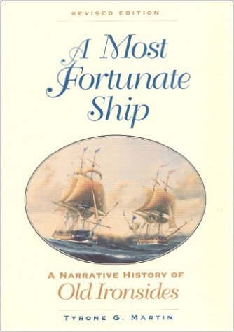 A Most Fortunate Ship: A Narrative History of Old Ironsides