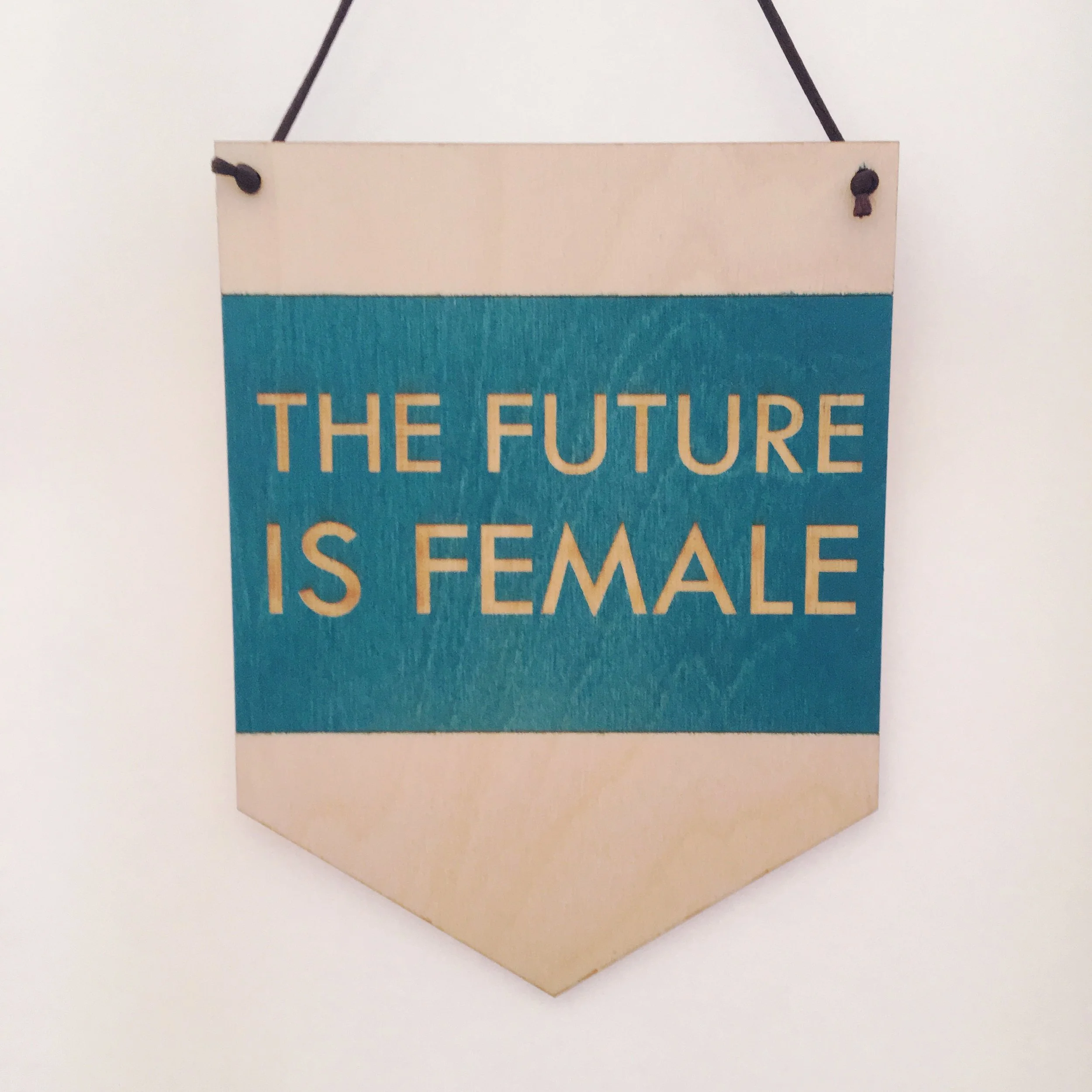 The Future Is Female Turquoise.JPG